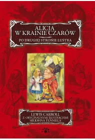 Po drugiej stronie lustra. Alicja w Krainie Czar�w. Tom 2