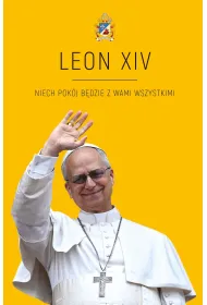 LEON XIV. Niech pok�j b�dzie w Wami wszystkimi