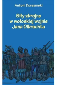 Si�y zbrojne w wo�oskiej wojnie Jana Olbrachta