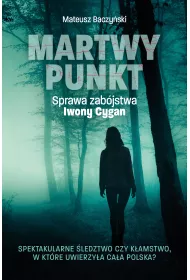 Martwy punkt. Sprawa zab�jstwa Iwony Cygan