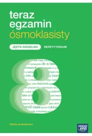 Teraz egzamin smoklasisty. Jzyk angielski. Repetytorium