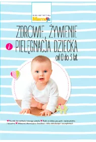 Zdrowie ,�ywienie i piel�gnacja dziecka od 0 do 3 lat