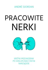 Pracowite nerki. Kr�tki przewodnik po wielofunkcyjnym narz�dzie