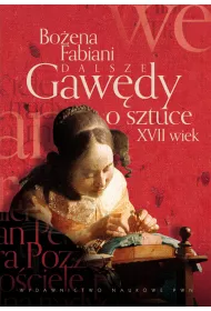 Dalsze gaw�dy o sztuce. XVII wiek