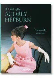 Bob Willoughby. Audrey Hepburn. Photographs 1953&ndash;1966