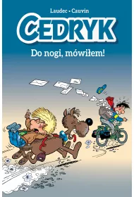 Komiksy s� super Do nogi, m�wi�em! Cedryk