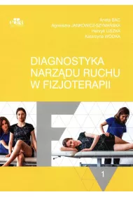 Diagnostyka narz�du ruchu w fizjoterapii. Tom 1