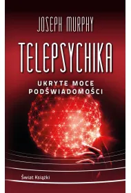 Telepsychika. Ukryte moce podwiadomoci (wydanie pocketowe)