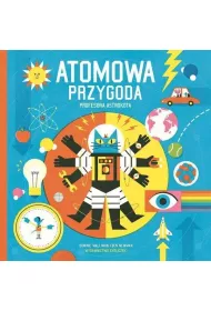Atomowa przygoda profesora Astrokota. Podr� do krainy fizyki. Profesor Astrokot