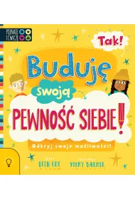 Tak! Buduj� swoj� pewno�� siebie