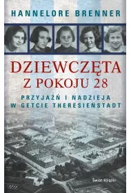 Dziewcz�ta z pokoju 28. Przyja�� i nadzieja w getcie Theresienstadt