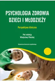 Psychologia zdrowia dzieci i m�odzie�y. Perspektywa kliniczna