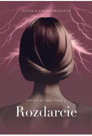 Rozdarcie. Perspektywa. Tom 2