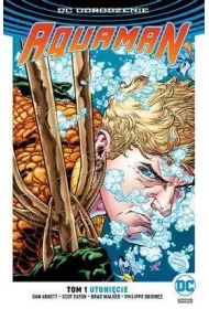 DC Odrodzenie Utoni�cie. Aquaman. Tom 1