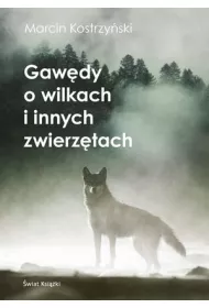 Gaw�dy o wilkach i innych zwierz�tach