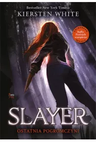 Slayer. Ostatnia Pogromczyni
