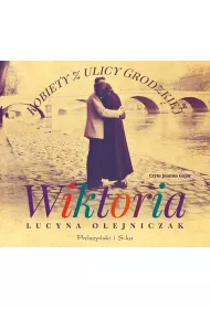 Audiobook Wiktoria. Kobiety z ulicy Grodzkiej. Tom 2 mp3