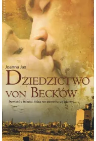 Dziedzictwo von Beck�w. Saga von Beck�w. Tom 1