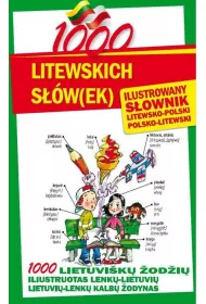 1000 litewskich s��w(ek). Ilustrowany s�ownik litewsko-polski polsko-litewski