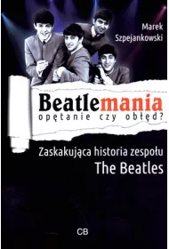 Beatlemania. Op�tanie czy ob��d?