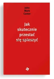 Jak skutecznie przesta� si� spieszy�
