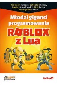 M�odzi giganci programowania. Roblox z Lua