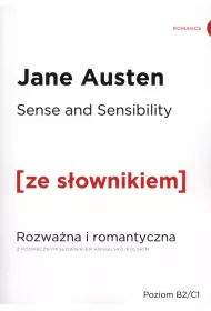 Sense and Sensibility. Rozwa�na i romantyczna z podr�cznym s�ownikiem angielsko-polskim. Poziom B2/C1