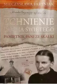 Tchnienie Ducha �wi�tego. Pami�tnik Pani ze Ska�ki