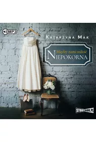 Audiobook Niepokorna. Mi�dzy nami mi�o��. Tom 1 CD