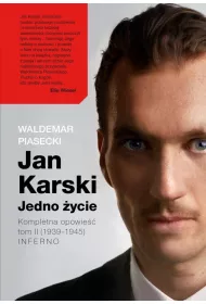 Jan Karski Jedno �ycie Tom 2 1939-1945 Inferno
