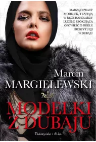 Modelki z Dubaju. Niewolnicy. Tom 1. Wydanie specjalne