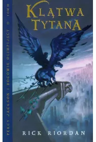 Kl�twa Tytana. Percy Jackson i Bogowie Olimpijscy. Tom 3