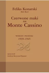 Czerwone maki na Monte Cassino. Wiersze i piosenki 1939-1945 (OT)