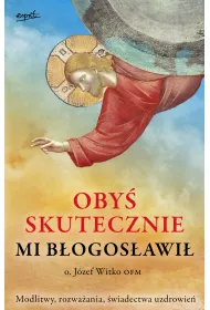 Oby� skutecznie mi b�ogos�awi�