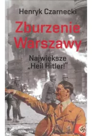 Zburzenie Warszawy. Najwi�ksze "Heil Hitler"
