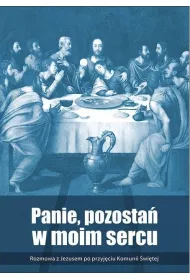 Panie, pozosta� w moim sercu
