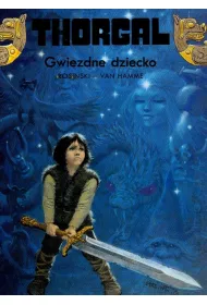 Gwiezdne dziecko. Thorgal. Tom 7