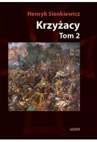 Krzy�acy. Tom 2
