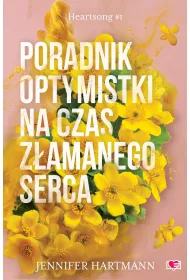 Poradnik optymistki na czas zamanego serca. Heartsong. Tom 1