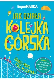 Jak dzia�a kolejka g�rska