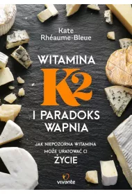 Witamina K2 i paradoks wapnia