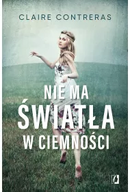 Nie ma wiata w ciemnoci. Ciemno. Tom 1