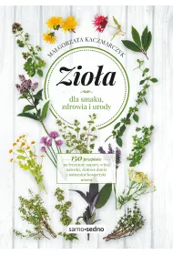Zio�a dla smaku, zdrowia i urody
