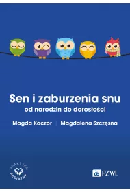 Sen i zaburzenia snu od narodzin do doros�o�ci