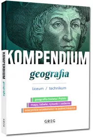 Geografia. Kompendium. Liceum i technikum