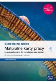Biologia na czasie 1. Maturalne karty pracy dla liceum i technikum. Zakres rozszerzony. Szkoy ponadpodstawowe