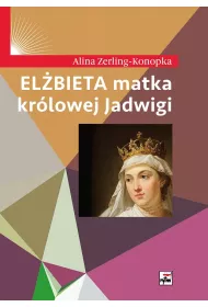 El�bieta matka kr�lowej Jadwigi