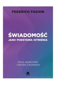 �wiadomo�� jako podstawa istnienia. �ycie, komputery i natura cz�owieka