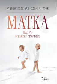Matka Historia brutalnie prawdziwa