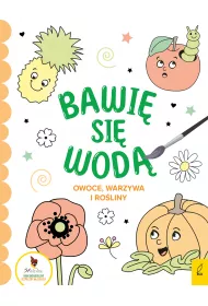 Bawi� si� wod�. Owoce, warzywa i ro�liny